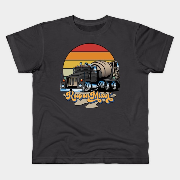 Keep on Mixin’ Retro Concrete Cement Mixer Truck Cartoon Kids T-Shirt by hobrath